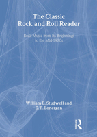 The Classic Rock and Roll Reader: Rock Music from Its Beginnings to the Mid-1970s (Haworth Popular Culture) (Haworth Popular Culture) 078900738X Book Cover