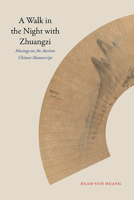 A Walk in the Night With Zhuangzi: Musings on an Ancient Chinese Manuscript 143849176X Book Cover