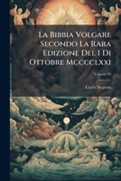 La Bibbia Volgare Secondo La Rara Edizione Del I Di Ottobre Mcccclxxi, Volume 10 1143892194 Book Cover