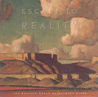 Escape to Reality: The Western World of Maynard Dixon 0842524762 Book Cover