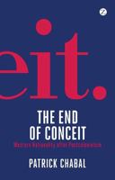 The End of Conceit: Western Rationality After Postcolonialism 1848135580 Book Cover