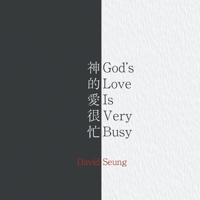 God's Love Is Very Busy 1733027947 Book Cover