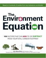 The Environment Equation: 100 Factors That Can Add to or Subract From Your Total Carbon Footprint 1598698141 Book Cover