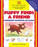 Puppy Finds a Friend/English-Spanish: Cachorrito Encuentra a un Amigo (I Can Read Series) 0764152831 Book Cover