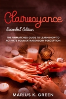 Clairvoyance: The Unmatched Guide to Learn How to Activate Your Extrasensory Perception - Extended Edition B08B38B544 Book Cover