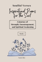 Soulful Verses Book 1: Inspirational Poems for the Soul 130409376X Book Cover