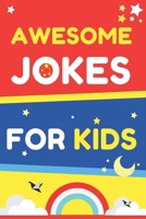 Awesome Jokes for kids: Jokes Book For Kids 7-9 8-14 B08NF2Z8YB Book Cover