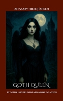 Goth Queen: Et gotisk univers fyldt med mørke og mystik (Danish Edition) 8743059562 Book Cover