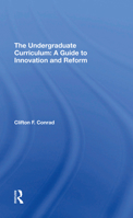 The Undergraduate Curriculum: A Guide to Innovation and Reform 0367296896 Book Cover