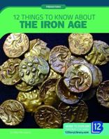 12 Things to Know about the Iron Age 1632357682 Book Cover