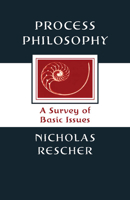 Process Philosophy: A Survey of Basic Issues 0822961288 Book Cover