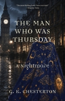 The Man Who Was Thursday: by G. K. Chesterton B0H21Z1RDC Book Cover
