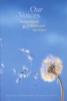 Our Voices: Native Stories of Alaska and the Yukon 0802084672 Book Cover