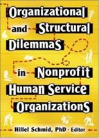 Organizational and Structural Dilemmas in Nonprofit Human Service Organizations 0789025507 Book Cover