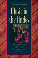 Music in the Andes: Experiencing Music, Expressing Culture (Global Music) 0195306740 Book Cover