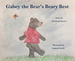 Gabey the Bear's Beary Best 1954004451 Book Cover