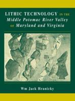 Lithic Technology in the Middle Potomac River Valley of Maryland and Virginia 0306467941 Book Cover