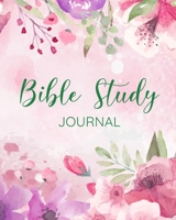 Bible Study Journal: Floral Christian Bible Study Journal: 8"x10" Journal For Christian Men & Women (Christian Journal) 1691125237 Book Cover