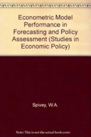 Econometric Model Performance in Forecasting and Policy Assessment (Studies in Economic Policy) 084473327X Book Cover