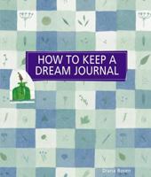 How to Keep a Dream Journal 1580178901 Book Cover