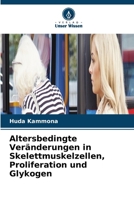 Altersbedingte Veränderungen in Skelettmuskelzellen, Proliferation und Glykogen (German Edition) 6209958370 Book Cover