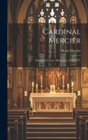 Cardinal Mercier; Pastorals, Letters, Allocutions, 1914-1971; 1021436291 Book Cover