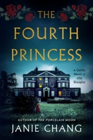 The Fourth Princess: A Gothic Novel of Old Shanghai 0063308126 Book Cover