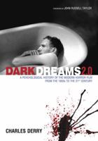 Dark Dreams 2.0: A Psychological History of the Modern Horror Film from the 1950s to the 21st Century 1476693382 Book Cover