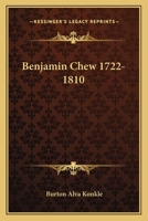 Benjamin Chew 1722-1810 1163148865 Book Cover