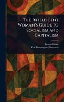 The Intelligent Woman's Guide to Socialism and Capitalism 1025241800 Book Cover
