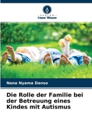 Die Rolle der Familie bei der Betreuung eines Kindes mit Autismus 6204119389 Book Cover