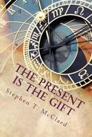 The Present Is the Gift: The True Meaning of Baptism in the Jordan 1491240253 Book Cover