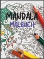 Mandala Malbuch: Malbuch für Erwachsene Stressabbauende Mandala-Desings 1803837829 Book Cover