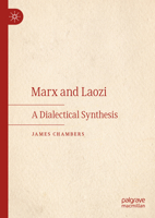 Marx and Laozi: A Dialectical Synthesis 3031409809 Book Cover