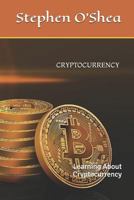 Cryptocurrency : Learning about Cryptocurrency 1980704368 Book Cover