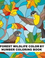 Forest Wildlife Color By Number Coloring Book: Large Print Coloring Book of Forest Animals and Landscapes B084DGWCBP Book Cover