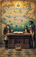Freemasonry in the Revolutionary Atlantic World B0DTF8GJGX Book Cover