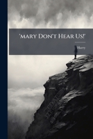 'mary Don't Hear Us!'.... 1271316803 Book Cover
