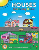 Houses Coloring Book For Toddlers and Kids: Colorful Creative Kids Official Coloring Pages For Kids Ages 2-4, 4-8 (Volume 1: Houses) 1733566821 Book Cover