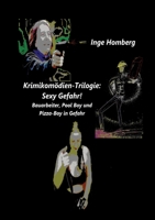 Krimikomödien-Trilogie: Sexy Gefahr!: Bauarbeiter, Pool Boy und Pizza-Boy in Gefahr (German Edition) 3384687612 Book Cover