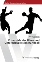 Potenziale des Über- und Unterzahlspiels im Handball 3639679369 Book Cover