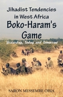 Jihadist Tendencies in West Africa: Boko Haram's Game - Yesterday, Today and Tomorrow 9393499896 Book Cover