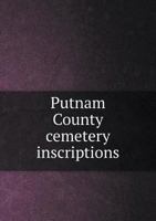 Putnam County Cemetery Inscriptions 1371363498 Book Cover