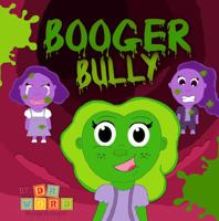 Booger Bully 0999498738 Book Cover