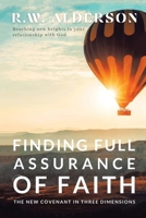 Finding Full Assurance of Faith: The New Covenant in Three Dimensions B0CPV461WG Book Cover