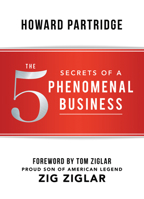 The 5 Secrets of a Phenomenal Business 1640950346 Book Cover