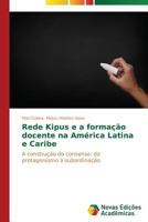 Rede Kipus e a formação docente na América Latina e Caribe 3639617967 Book Cover