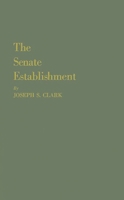 The Senate Establishment: 0313242852 Book Cover