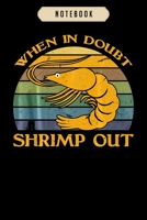 Notebook: When in Doubt Shrimp out Funny Jiu Jitsu Notebook-6x9(100 pages)Blank Lined Paperback Journal For Student-Jiu jitsu Notebook for Journaling & Training Notes-BJJ Jounal-Jiu jitsu Gifts- Compo 1675473641 Book Cover