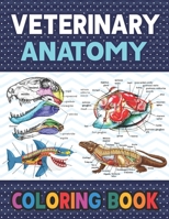 Veterinary Anatomy Coloring Book: Learn The Veterinary Anatomy With Fun & Easy. The New Surprising Magnificent Learning Structure For Veterinary ... book. Vet tech & Zoology Coloring Books. B08R1M52JT Book Cover